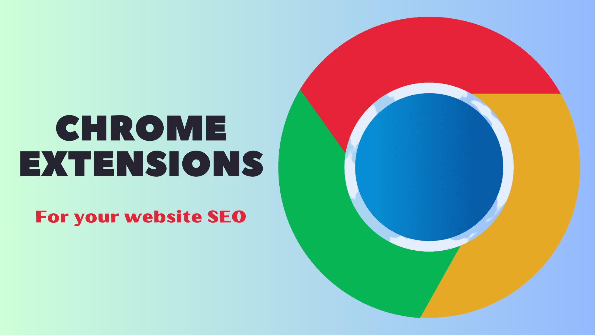 Boost Your Website’s SEO with These Top Chrome Extensions