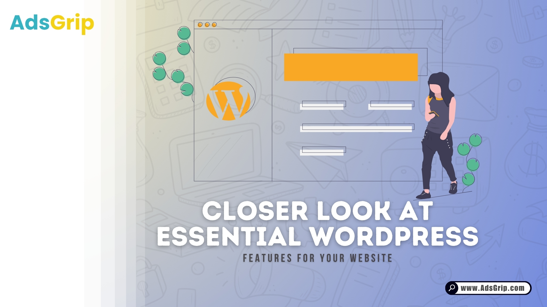 Closer Look at Essential WordPress Features for Your Website