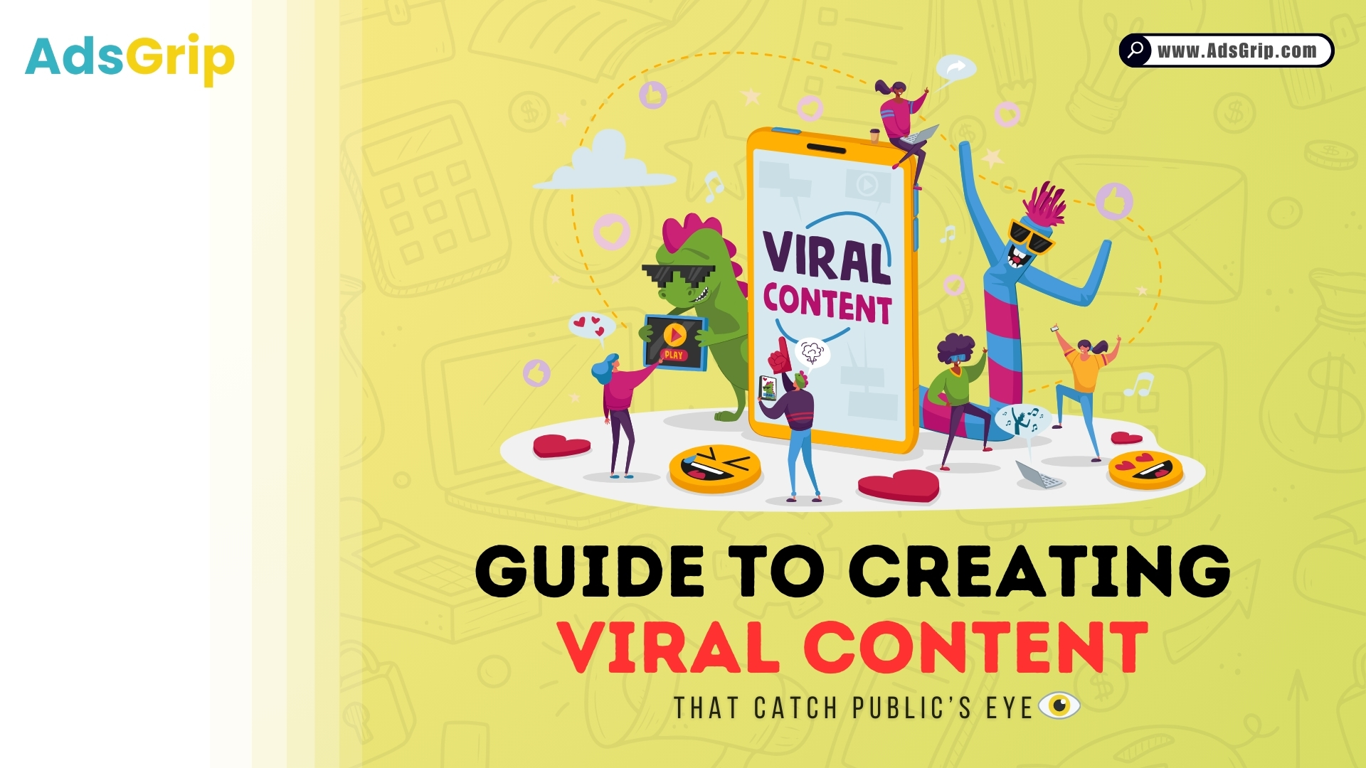 Guide to Creating Viral Content That Catch Public’s Eye
